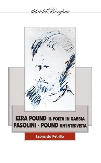 Ezra Pound i poeta in gabbia. Pasolini -Pound un‘intervista Must-Have