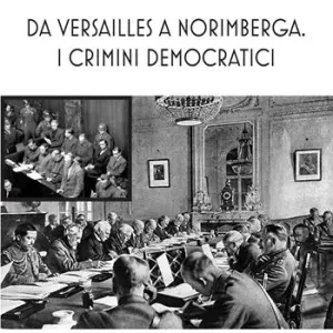 Da Versailles a Norimberga. I crimini democratici Prezzo Basso