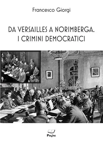 Da Versailles a Norimberga. I crimini democratici Prezzo Basso