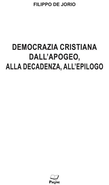 Reso Gratuito Democrazia cristiana dall‘apogeo, alla decadenza, all‘epilogo