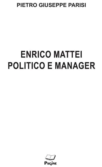 Enrico Mattei politico e manager Esclusivo