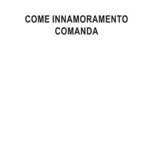 Come innamoramento comanda Ordina Subito
