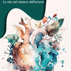 Solo Oggi Vivere per amare. La vita nel mistero dell‘amore