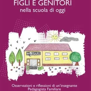 Super Prezzo Figli e genitori nella scuola di oggi