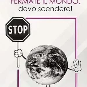 Fermate il mondo, devo scendere! Ultima Occasione