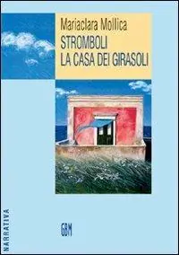 Non Perdere Stromboli. La casa dei girasoli