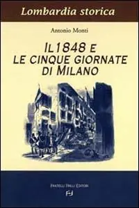 Novità Il 1848 e le cinque giornate di Milano