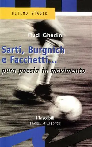 Must-Have Sarti, Burnich e Facchetti... Pura poesia in movimento