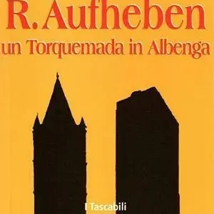 Ultima Occasione R. Aufheben. Un Torquemada in Albenga