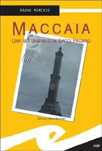 Maccaia. Una settimana con Bacci Pagano Prezzo Ridotto