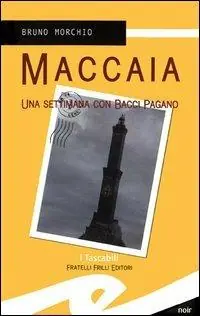 Maccaia. Una settimana con Bacci Pagano Popolare