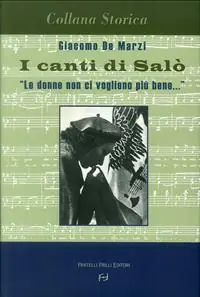 I canti di Salò. Le donne non ci vogliono più bene Novità
