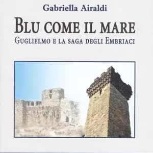 Blu come il mare. Guglielmo e la saga degli embriaci Professionale