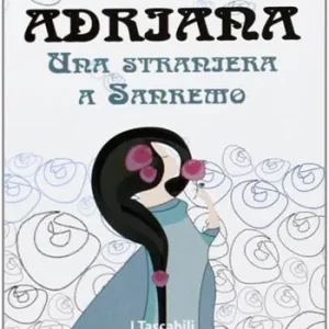 Nuovo Arrivo Adriana, una straniera a Sanremo