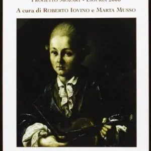 Ultima Occasione Caro Amadeus. Progetto Mozart Liguria 2006