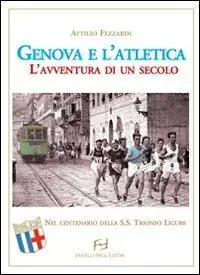 Bestseller Genova e l‘atletica. L‘avventura di un secolo