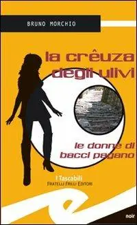 La crêuza degli ulivi. Le donne di Bacci Pagano Spedizione Espresso
