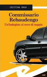 Commissario Rebaudengo. Un‘indagine al nero di seppia Non Perdere