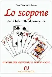 Popolare Lo scopone. Dal Chitarella al computer
