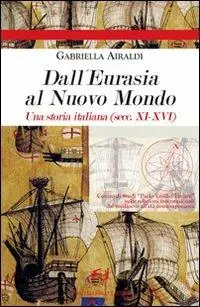 Spedizione Espresso Dall‘Eurasia al nuovo mondo. Una storia italiana (secc. XI-XVI)