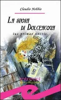 La sposa di Dolceacqua. Ius primae noctis Offerta Del Giorno