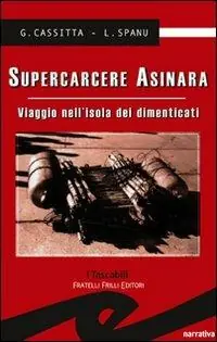 Consegna Rapida Supercarcere Asinara. Viaggio nell‘isola dei dimenticati