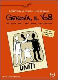 Genova, il ‘68. Una città negli anni della contestazione Offerta Limitata