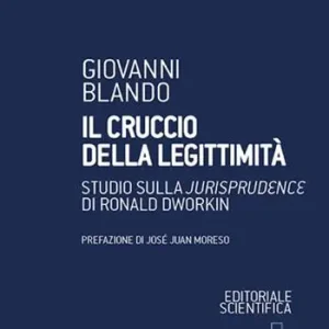 Il cruccio della legittimità. Studio sulla «Jurisprudence» di Ronald Dworkin Esclusivo