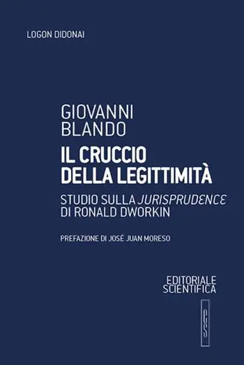 Il cruccio della legittimità. Studio sulla «Jurisprudence» di Ronald Dworkin Esclusivo