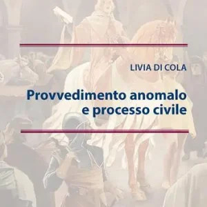 Must-Have Provvedimento anomalo e processo civile