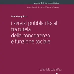 Occasione I servizi pubblici locali tra tutela della concorrenza e funzione sociale