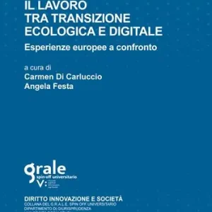 Popolare Il lavoro tra transizione ecologica e digitale. Esperienze europee a confronto. Ediz. multilingue