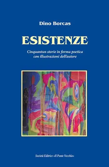 Nuovo Arrivo Esistenze. Cinquantun storie in forma poetica con illustrazioni dell‘autore