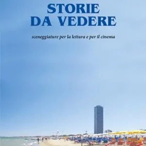 Storie da vedere. Sceneggiature per la lettura del cinema Direttamente Dal Produttore