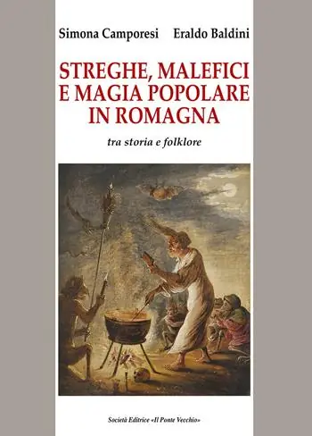 Streghe, malefici e magia popolare in Romagna. Tra storia e folklore Di Tendenza
