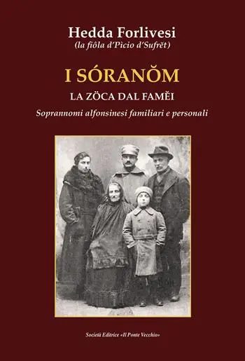 I sòranom. La zoca dal famei. Soprannomi alfonsinesi familiari e personali Vendita Finale