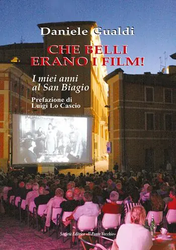 Super Prezzo Che belli erano i film! I miei anni al San Biagio
