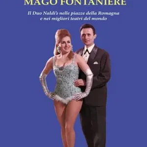 Biografia di un mago fontaniere. Il Duo Naldi‘s nelle piazze della Romagna e nei migliori teatri del mondo Prezzo Basso