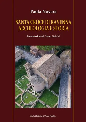 Santa Croce di Ravenna. Archeologia e storia Professionale