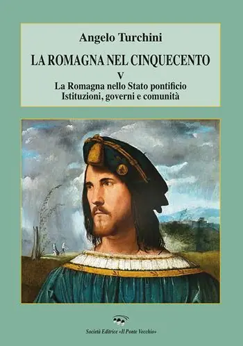 Occasione La Romagna nel Cinquecento. Vol. 5 Romagna nello Stato pontificio. Istituzioni, governi e comunità, La.