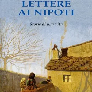 Lettere ai miei nipoti Solo Oggi