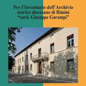 Occasione Per l‘inventario dell‘archivio storico diocesano di Rimini «card. Giuseppe Garampi»