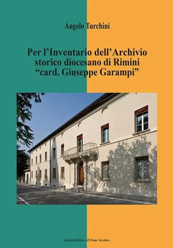 Occasione Per l‘inventario dell‘archivio storico diocesano di Rimini «card. Giuseppe Garampi»