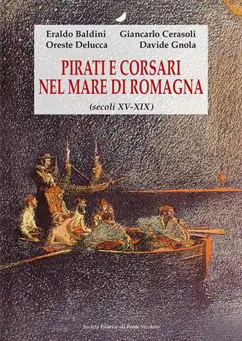 Pirati e corsari nel mare di Romagna (secoli XV-XIX) Prezzo Conveniente