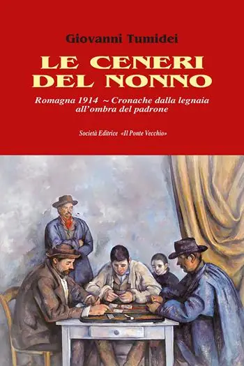 Pagamento Sicuro Le ceneri del nonno. Romagna 1914. Cronache dalla legnaia all‘ombra del padrone