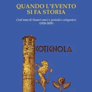 Vendita Finale Quando la cronaca si fa storia. Cent‘anni di numeri unici e periodici cotignolesi (1920-2020)