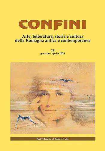 Offerta Del Giorno Confini. Arte, letteratura, storia e cultura della Romagna antica e contemporanea. Vol. 73
