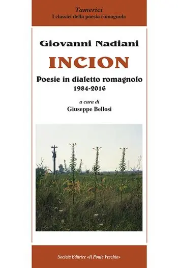Ultimissimo Modello Incion. Poesie in dialetto romagnolo 1984-2016