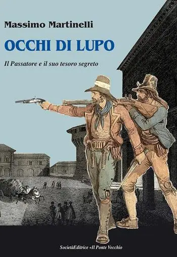 Occhi di lupo. Il Passatore e il suo tesoro Super Prezzo