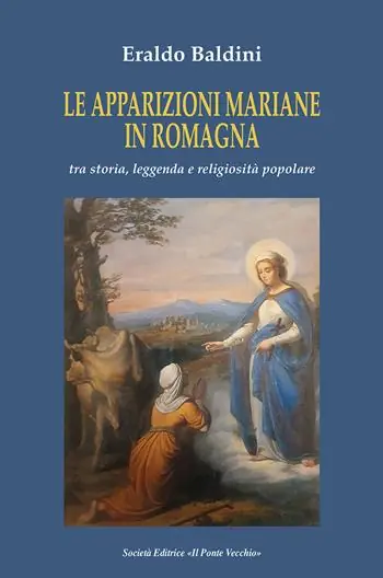 Le apparizioni mariane in Romagna tra storia, leggenda e religiosità popolare Offerta Del Giorno